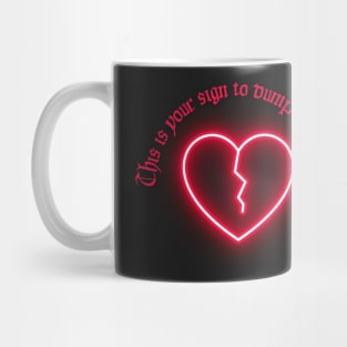 This is your sign to dumb that loser Y2k design Mug